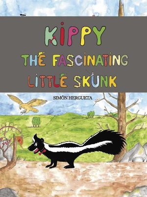 cover image of Kippy, the fascinating little skunk